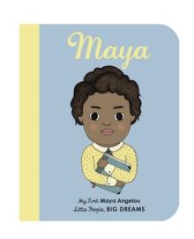 Maya Angelou : My First Maya Angelou [BOARD BOOK] Volume 4