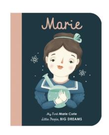 Marie Curie : My First Marie Curie [BOARD BOOK] Volume 6