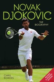 Novak Djokovic - The Biography : The Biography