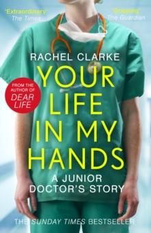 Your Life In My Hands - a Junior Doctor's Story