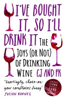 I Bought It, So I'll Drink It - The Joys (Or Not) Of Drinking Wine : The Joys (Or Not) Of Drinking Wine