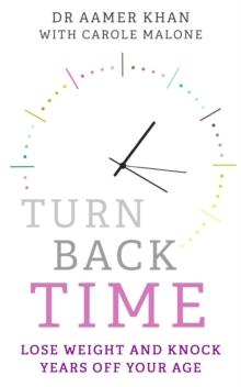 Turn Back Time - lose weight and knock years off your age : Lose weight and knock years off your age