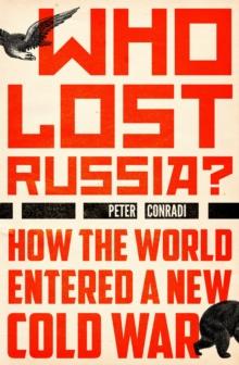 Who Lost Russia? : From the Collapse of the USSR to Putin's War on Ukraine