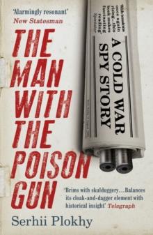 The Man with the Poison Gun : A Cold War Spy Story