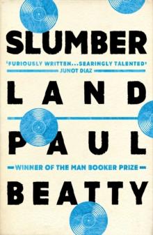 Slumberland : From the Man Booker prize-winning author of The Sellout