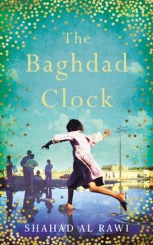 The Baghdad Clock : Winner of the Edinburgh First Book Award