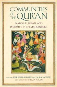 Communities of the Qur'an : Dialogue, Debate and Diversity in the 21st Century