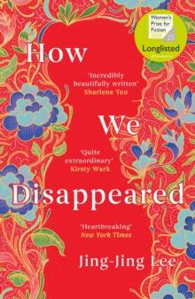 How We Disappeared : LONGLISTED FOR THE WOMEN'S PRIZE FOR FICTION 2020