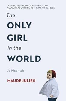 The Only Girl in the World : A Memoir