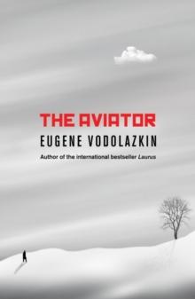 The Aviator : From the award-winning author of Laurus