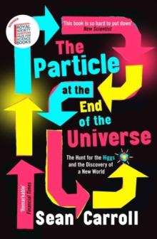 The Particle at the End of the Universe : Winner of the Royal Society Winton Prize