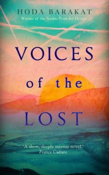 Voices of the Lost : Winner of the International Prize for Arabic Fiction 2019