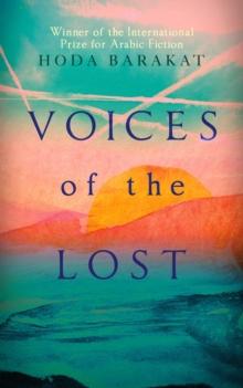 Voices of the Lost : Winner of the International Prize for Arabic Fiction 2019