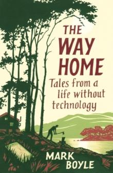 The Way Home : Tales from a life without technology