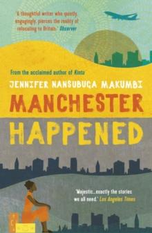 Manchester Happened : From the winner of the Jhalak Prize, 2021