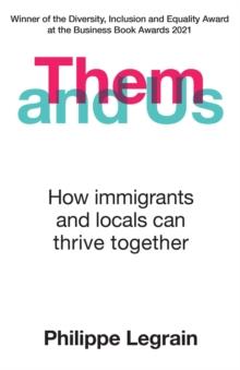 Them and Us : How immigrants and locals can thrive together