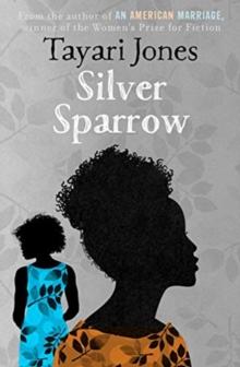 Silver Sparrow : From the Winner of the Women's Prize for Fiction, 2019