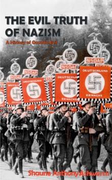 The Evil Truth of Nazism