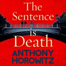 The Sentence is Death : A mind-bending murder mystery from the bestselling author of THE WORD IS MURDER