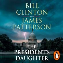 The Presidents Daughter : the #1 Sunday Times bestseller