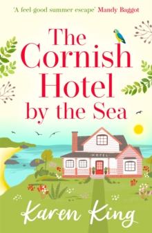 The Cornish Hotel by the Sea : The perfect uplifting summer read