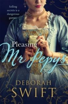 Pleasing Mr Pepys : A vibrant tale of history brought to life