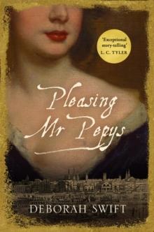 Pleasing Mr Pepys : A vibrant tale of history brought to life