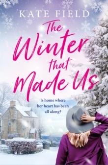 The Winter That Made Us : A fabulously festive romantic tale