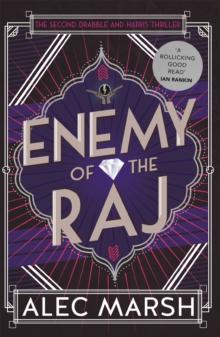 Enemy of the Raj : The new Drabble and Harris thriller from the author of Rule Britannia