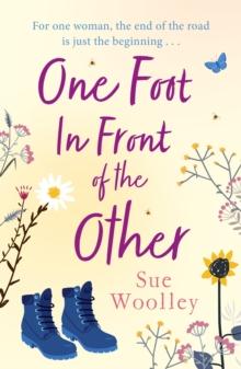 One Foot in Front of the Other : The most heartwarming and life-affirming story you'll read all year . . .