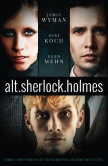 alt.sherlock.holmes : Three New Visions of the World's Greatest Detective