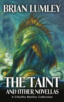 The Taint and Other Novellas : A Cthulhu Mythos Collection