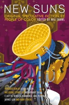 New Suns : Original Speculative Fiction by People of Color