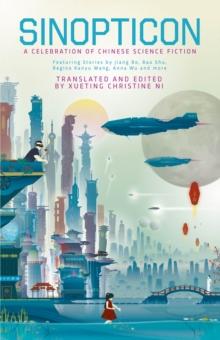 Sinopticon : A Celebration of Chinese Science Fiction