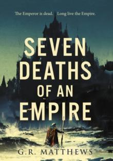 Seven Deaths of an Empire