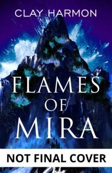 Flames Of Mira : Book One of The Rift Walker Series