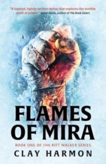 Flames Of Mira : Book One of The Rift Walker Series