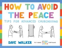 How To Avoid The Peace : Tips For Advanced Churchgoing