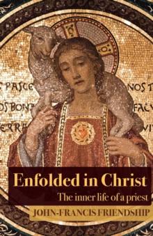 Enfolded In Christ : The Inner Life Of The Priest