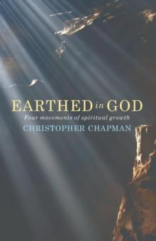 Earthed In God : Four Movements Of Spiritual Growth