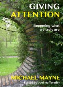 Giving Attention : Becoming What We Truly Are