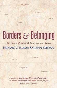 Borders and Belonging : The Book of Ruth: A story for our times