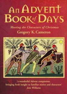 An Advent Book of Days : Meeting the characters of Christmas