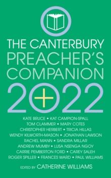 The 2022 Canterbury Preacher's Companion : 150 complete sermons for Sundays, Festivals and Special Occasions - Year C