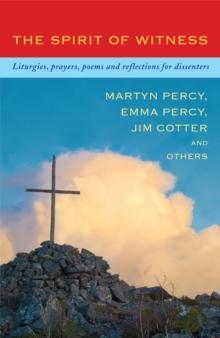 The Spirit of Witness : Liturgies, prayers, poems and reflections for dissenters