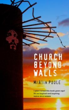 Church Beyond Walls : Christian Spirituality at Large