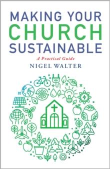 Making Your Church Sustainable : A practical guide to getting to net zero