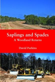 Saplings and Spades : A Woodland Returns