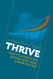 THRIVE: How To Achieve and Sustain High-level Career Success