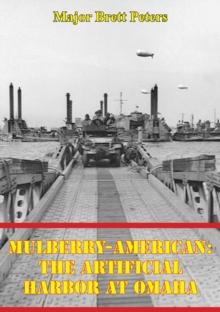 Mulberry-American: The Artificial Harbor At Omaha